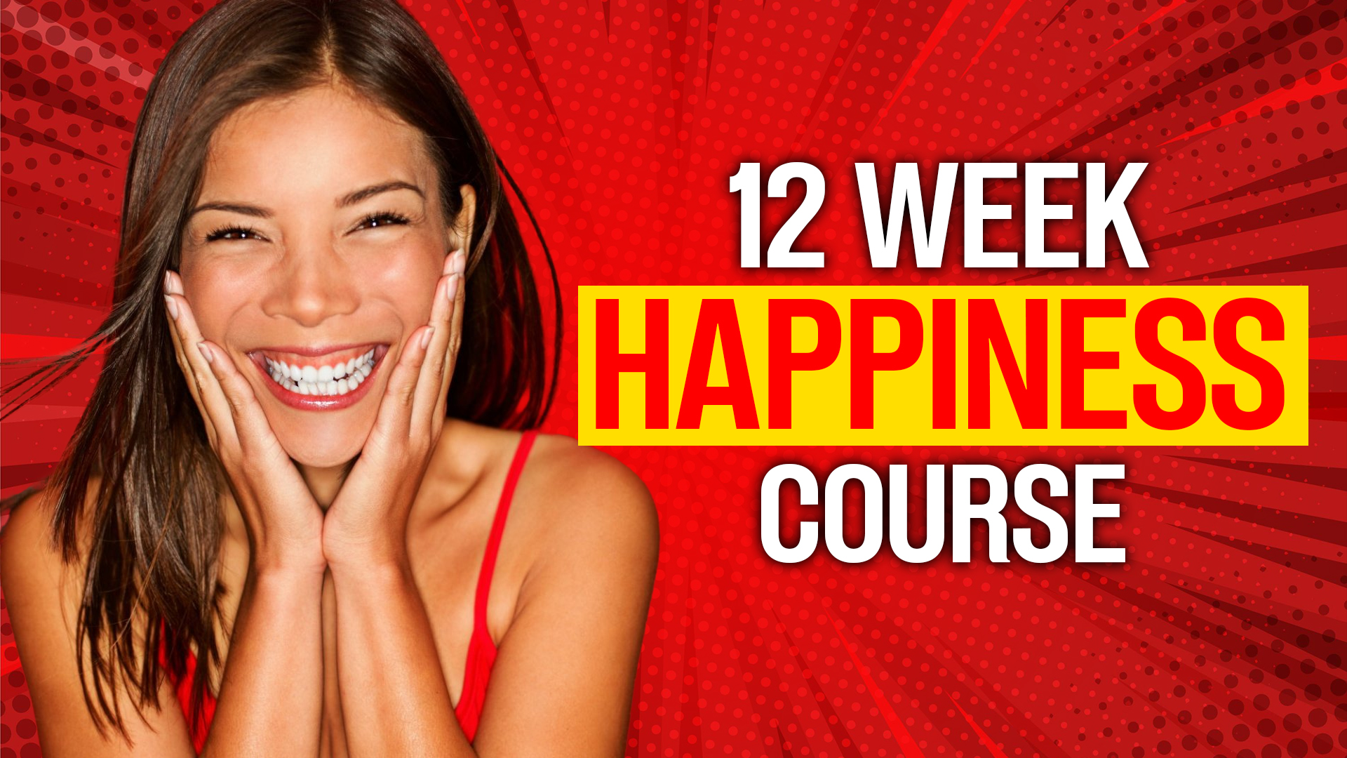 The 12 Week Happiness Course